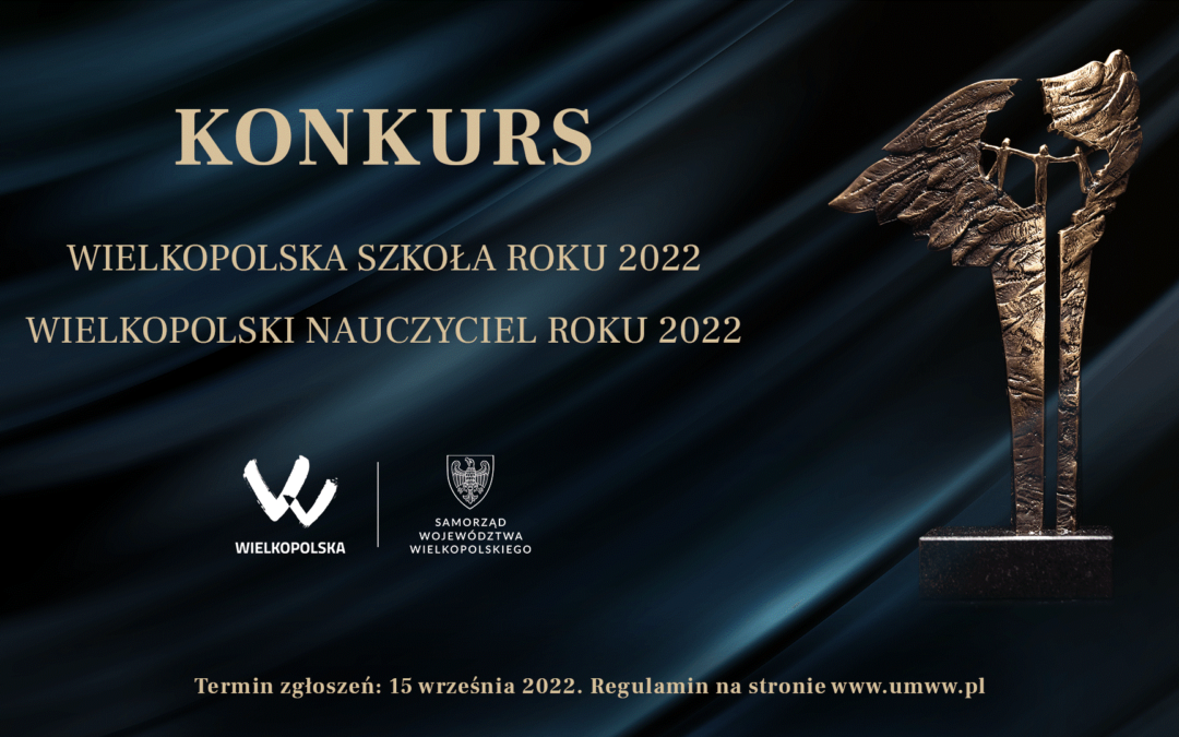 Konkurs o tytuł Wielkopolska Szkoła Roku 2022 i Wielkopolski Nauczyciel Roku 2022