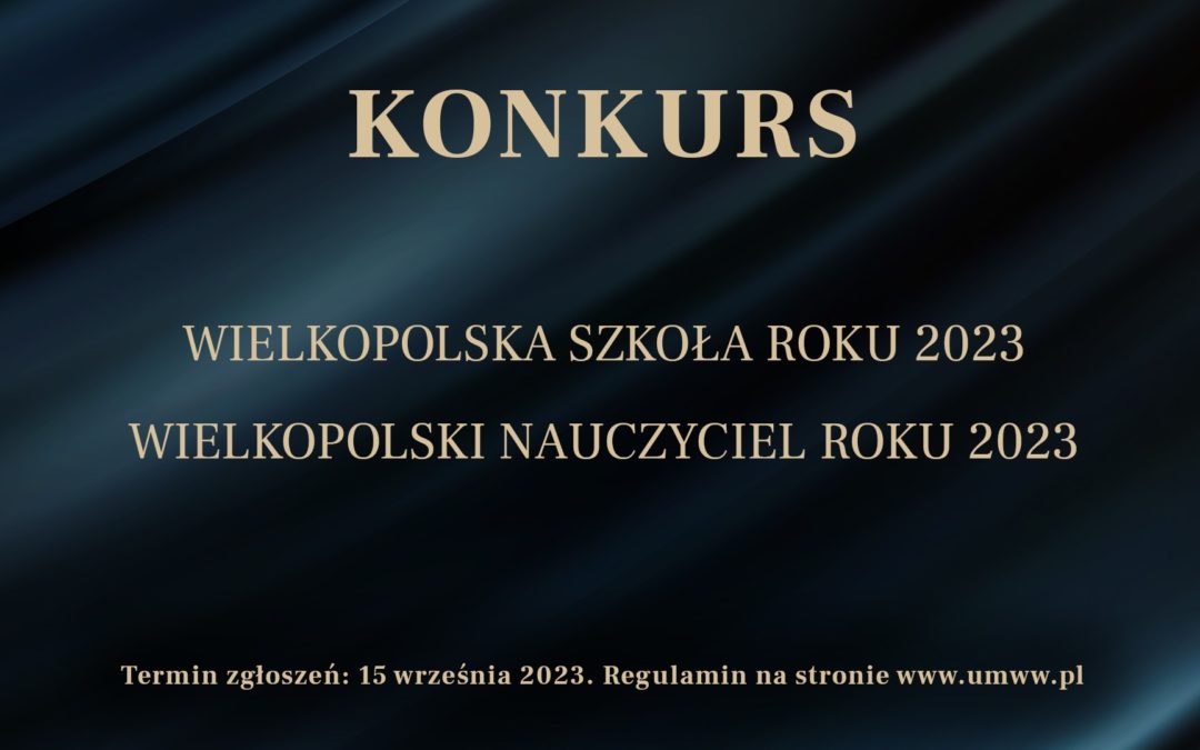 Konkurs Wielkopolska Szkoła Roku oraz Wielkopolski Nauczyciel Roku