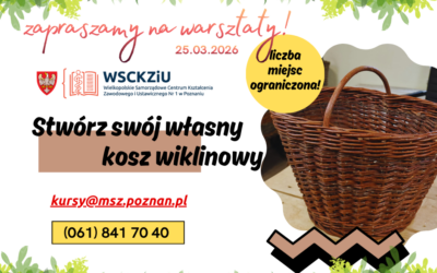 ZAPRASZAMY NA WARSZTATY TWORZENIA KOSZY WIKLINOWYCH 🌿